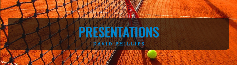 PRESENTATIONS – DAVID PHILLIPS